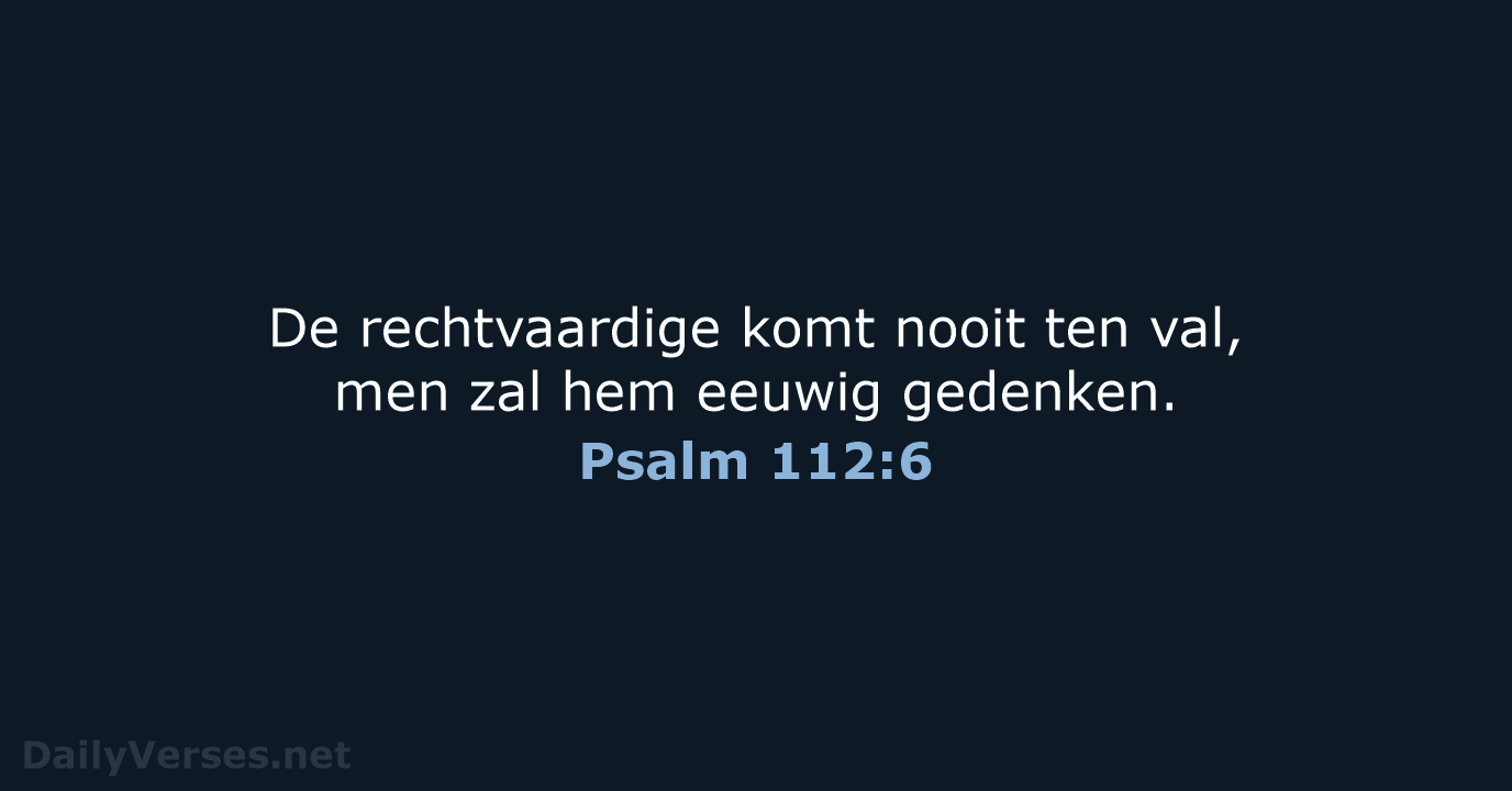 Psalm 112:6 - NBV21