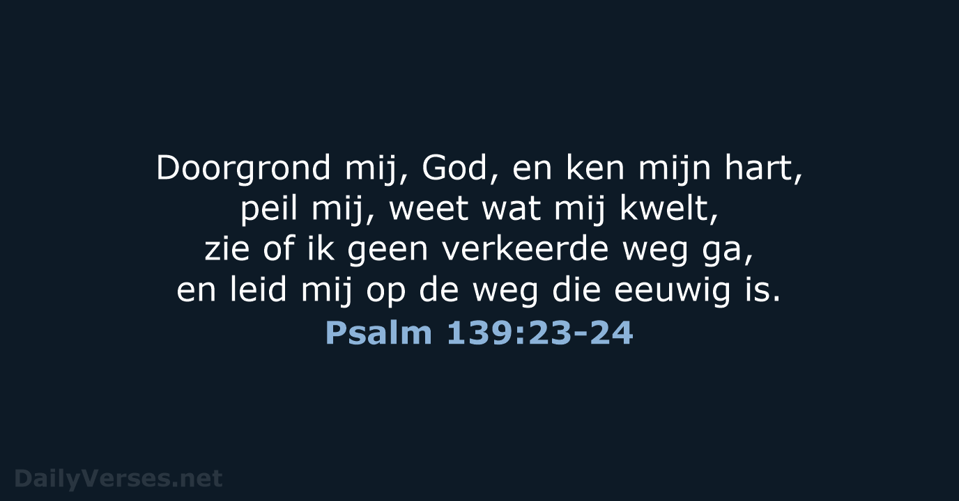 Psalm 139:23-24 - NBV21