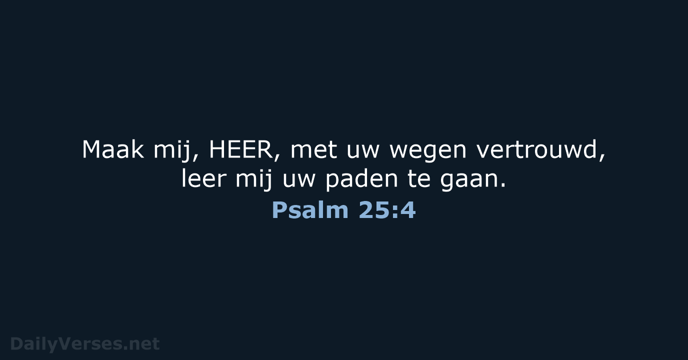 Psalm 25:4 - NBV21