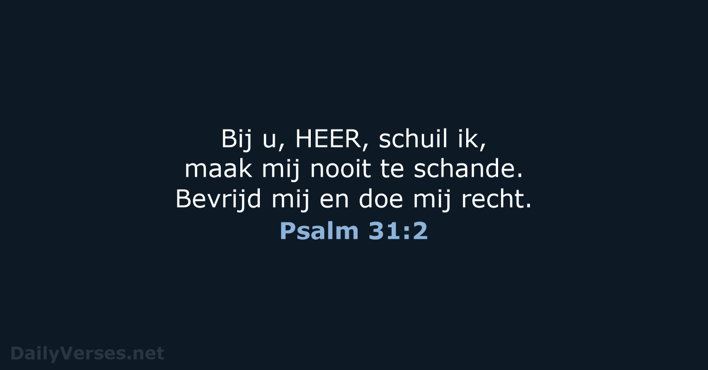 Psalm 31:2 - NBV21