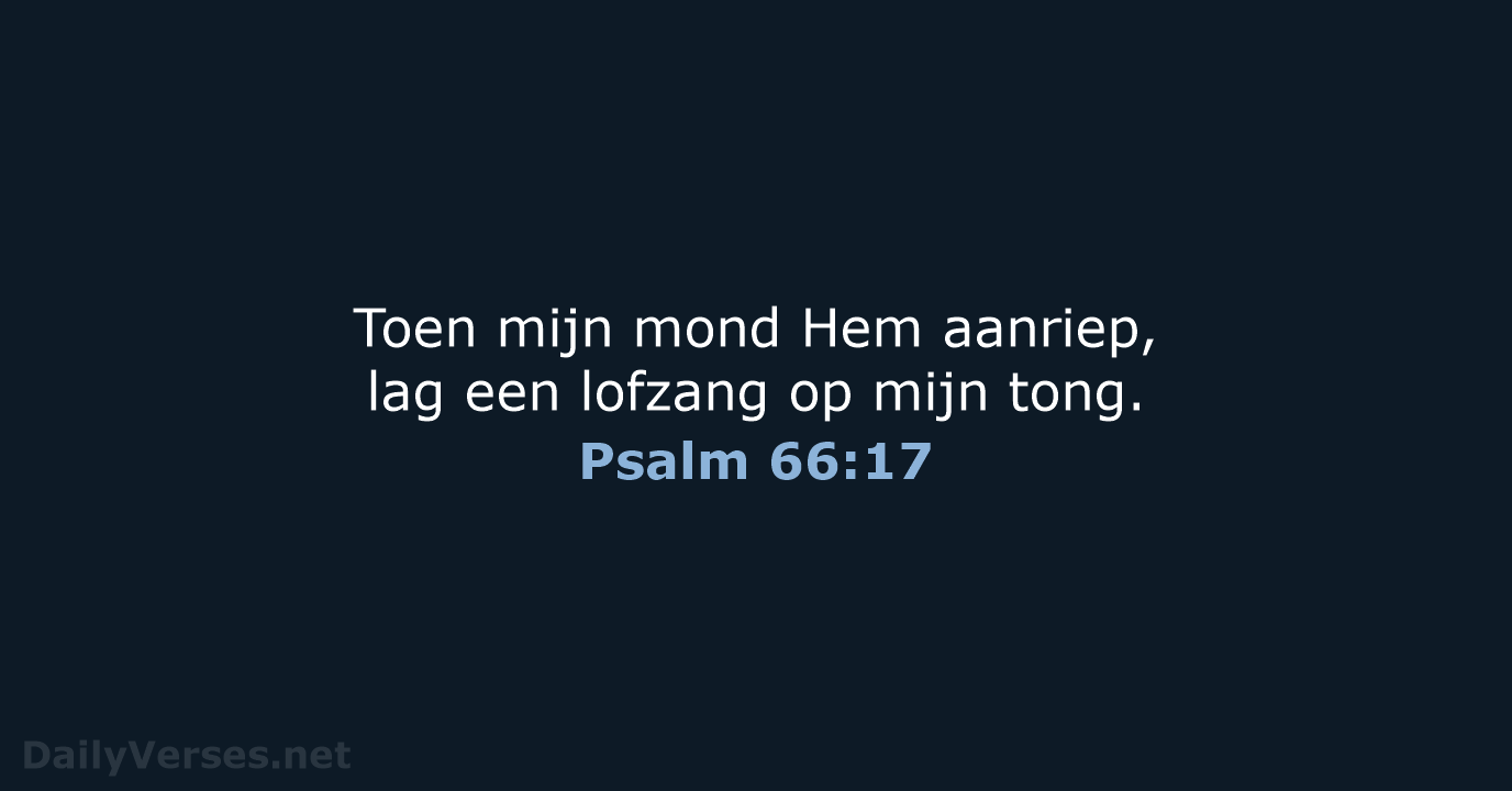 Psalm 66:17 - NBV21