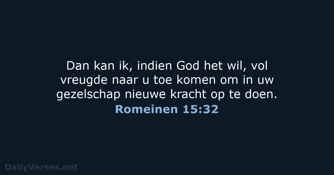 Romeinen 15:32 - NBV21