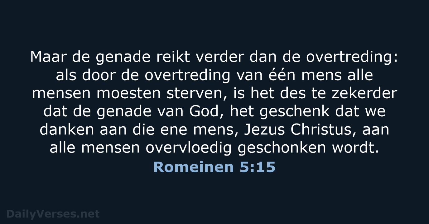 Romeinen 5:15 - NBV21