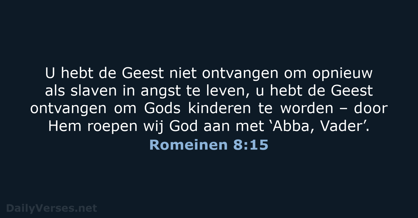 Romeinen 8:15 - NBV21