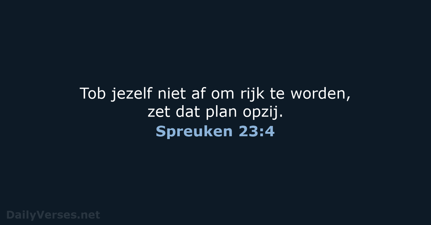 Spreuken 23:4 - NBV21