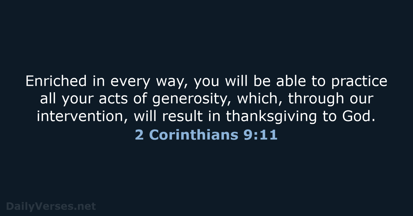 Enriched in every way, you will be able to practice all your… 2 Corinthians 9:11