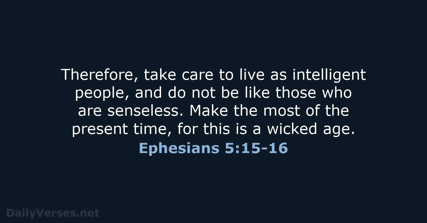 Ephesians 5:15-16 - NCB