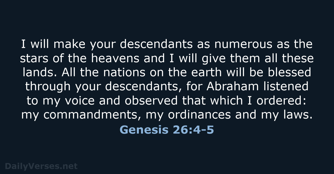 I will make your descendants as numerous as the stars of the… Genesis 26:4-5