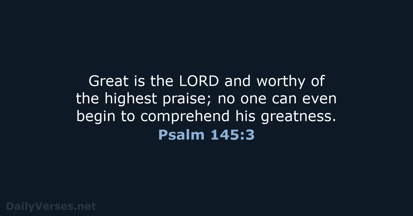 Psalm 145:3 - NCB