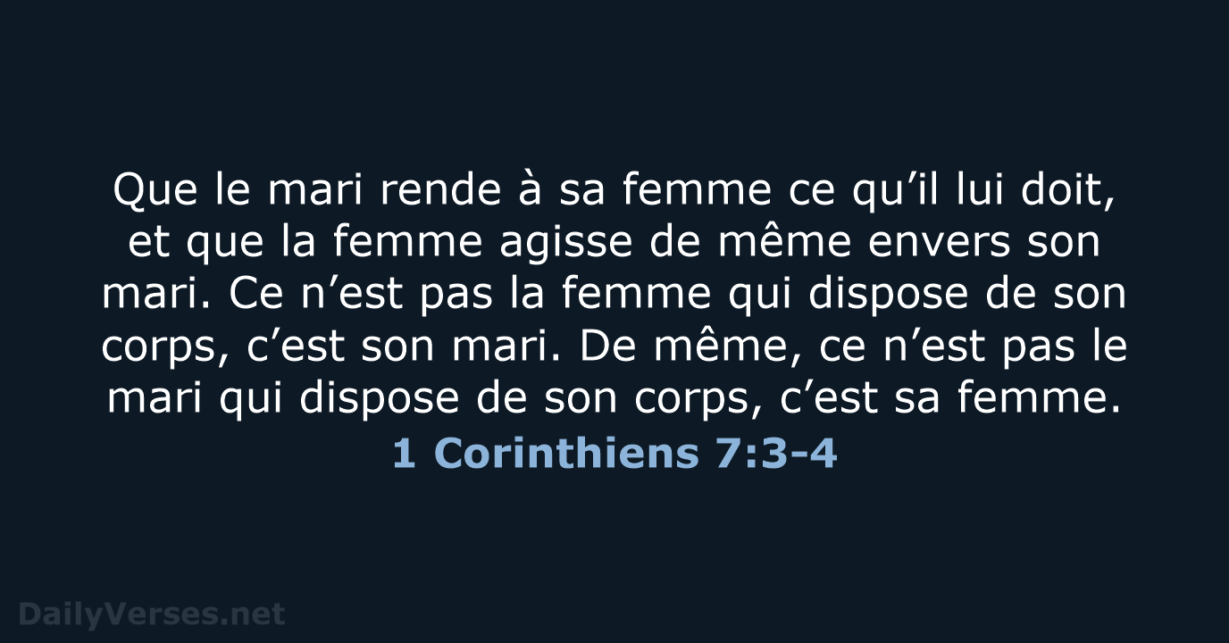 Que le mari rende à sa femme ce qu’il lui doit, et… 1 Corinthiens 7:3-4