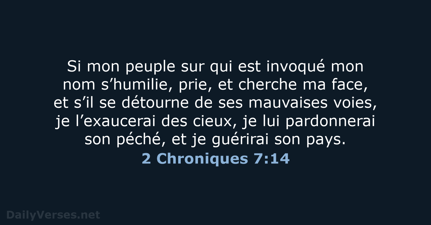 Si mon peuple sur qui est invoqué mon nom s’humilie, prie, et… 2 Chroniques 7:14