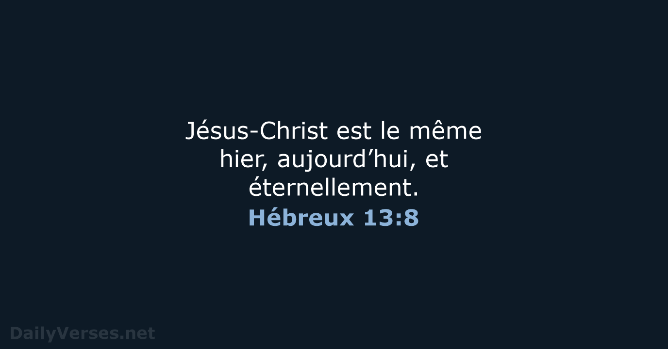 Hébreux 13:8 - NEG79