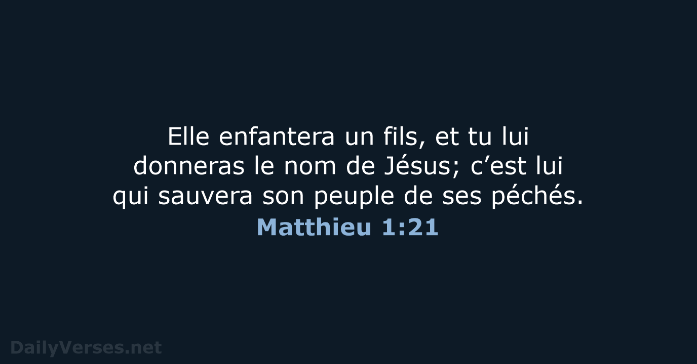 Elle enfantera un fils, et tu lui donneras le nom de Jésus… Matthieu 1:21