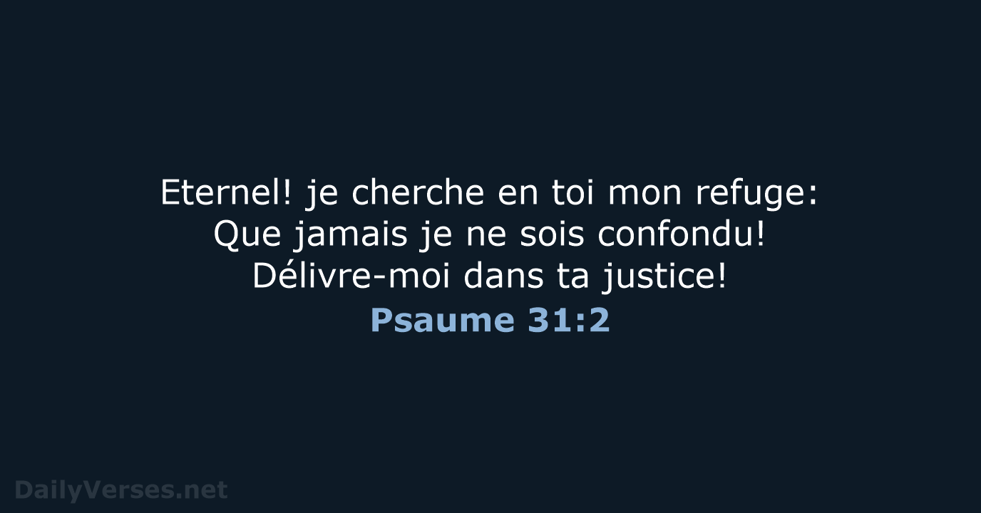 Psaume 31:2 - NEG79