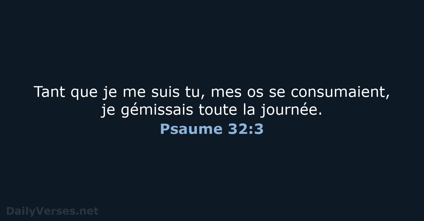 Psaume 32:3 - NEG79