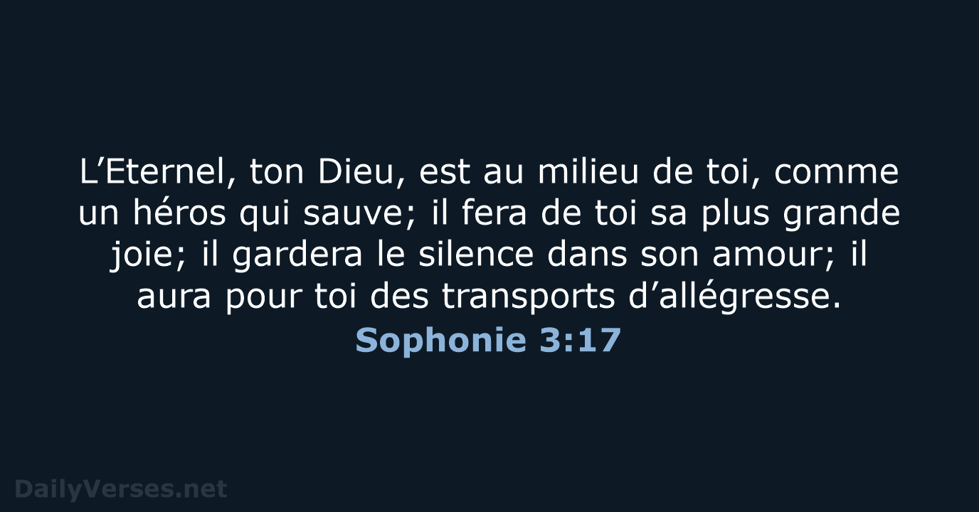 L’Eternel, ton Dieu, est au milieu de toi, comme un héros qui… Sophonie 3:17