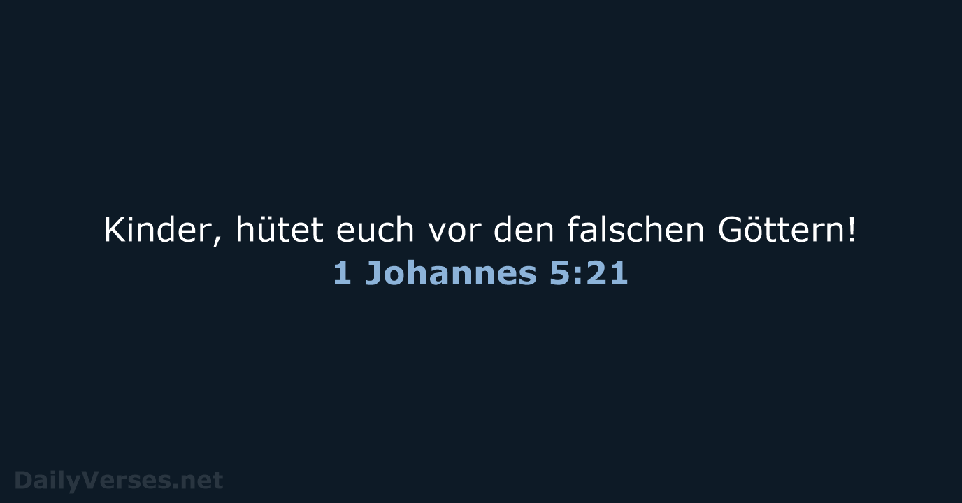 1 Johannes 5:21 - NeÜ