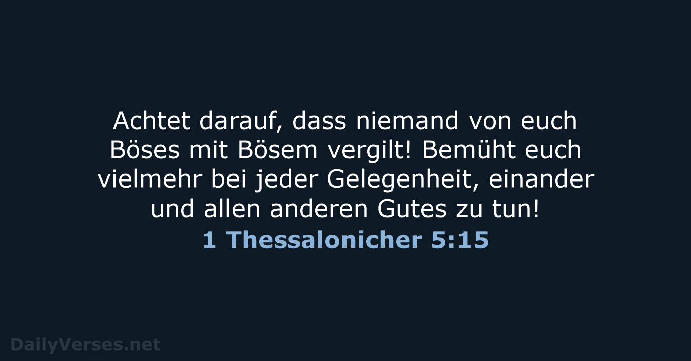 1 Thessalonicher 5:15 - NeÜ