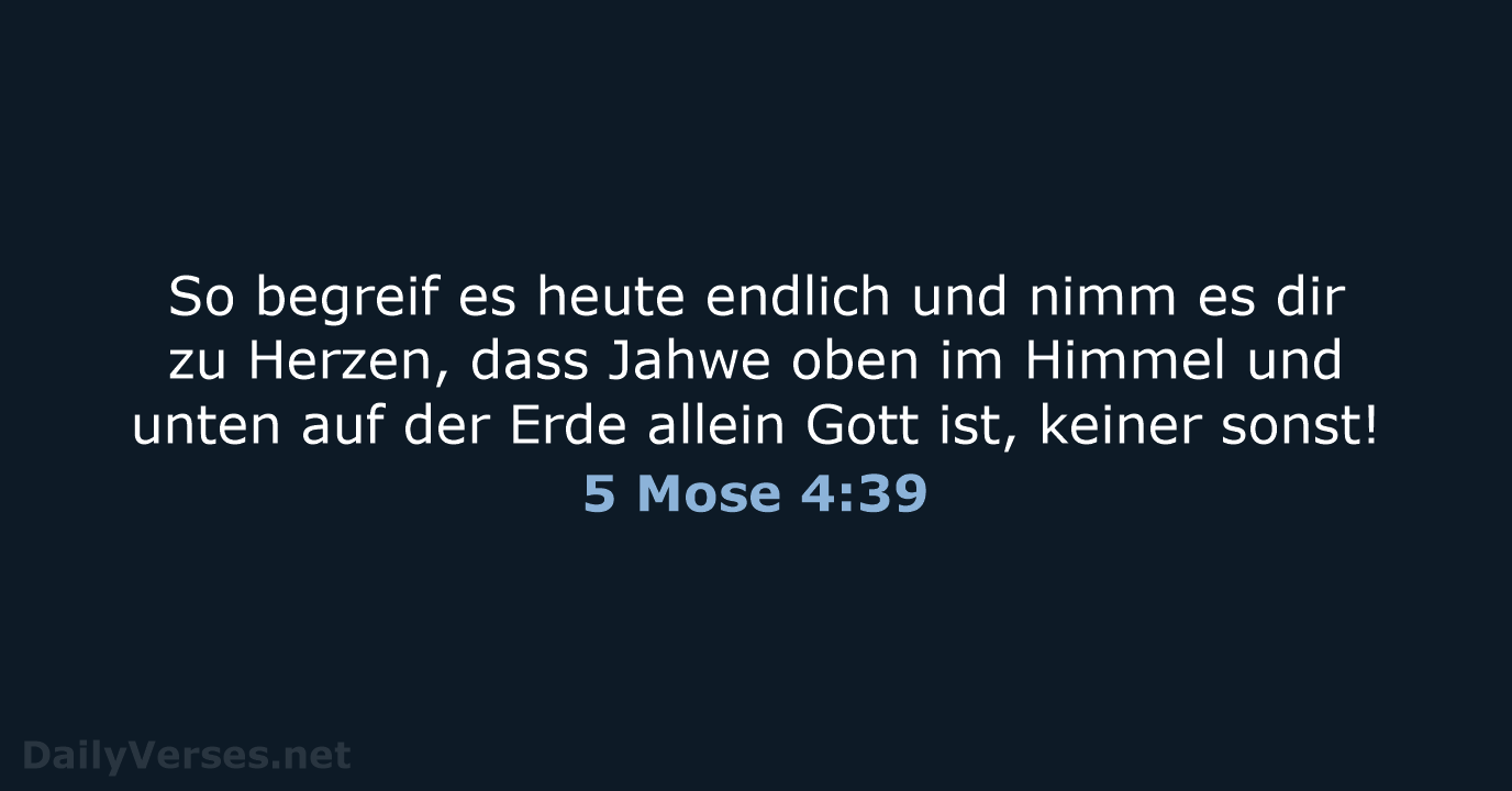 5 Mose 4:39 - NeÜ