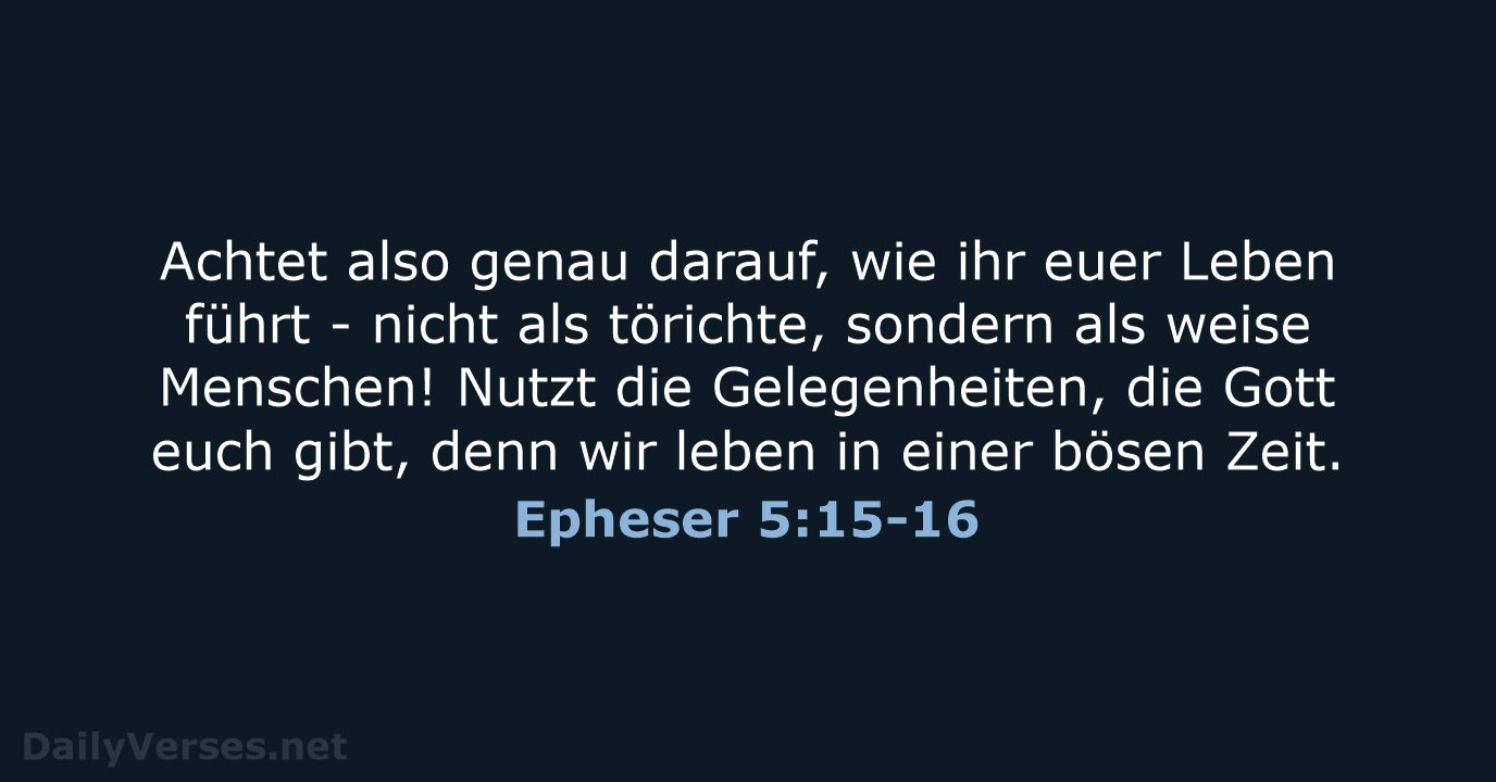 Epheser 5:15-16 - NeÜ