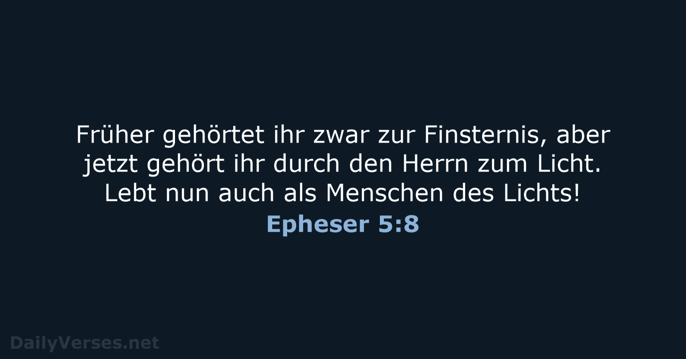 Epheser 5:8 - NeÜ