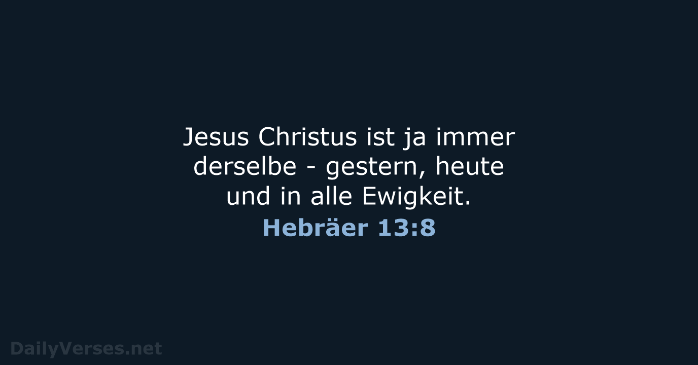 Hebräer 13:8 - NeÜ