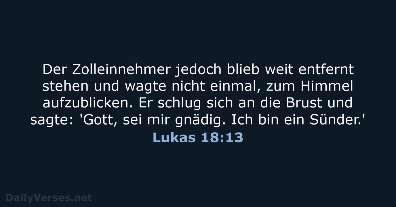 Lukas 18:13 - NeÜ