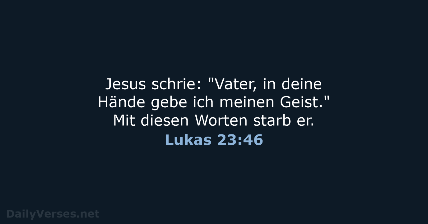 Lukas 23:46 - NeÜ