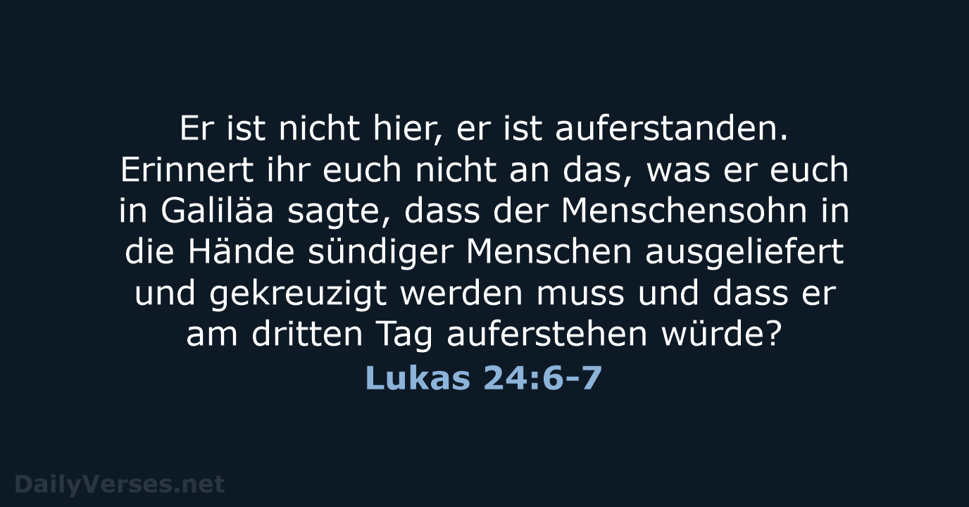 Lukas 24:6-7 - NeÜ