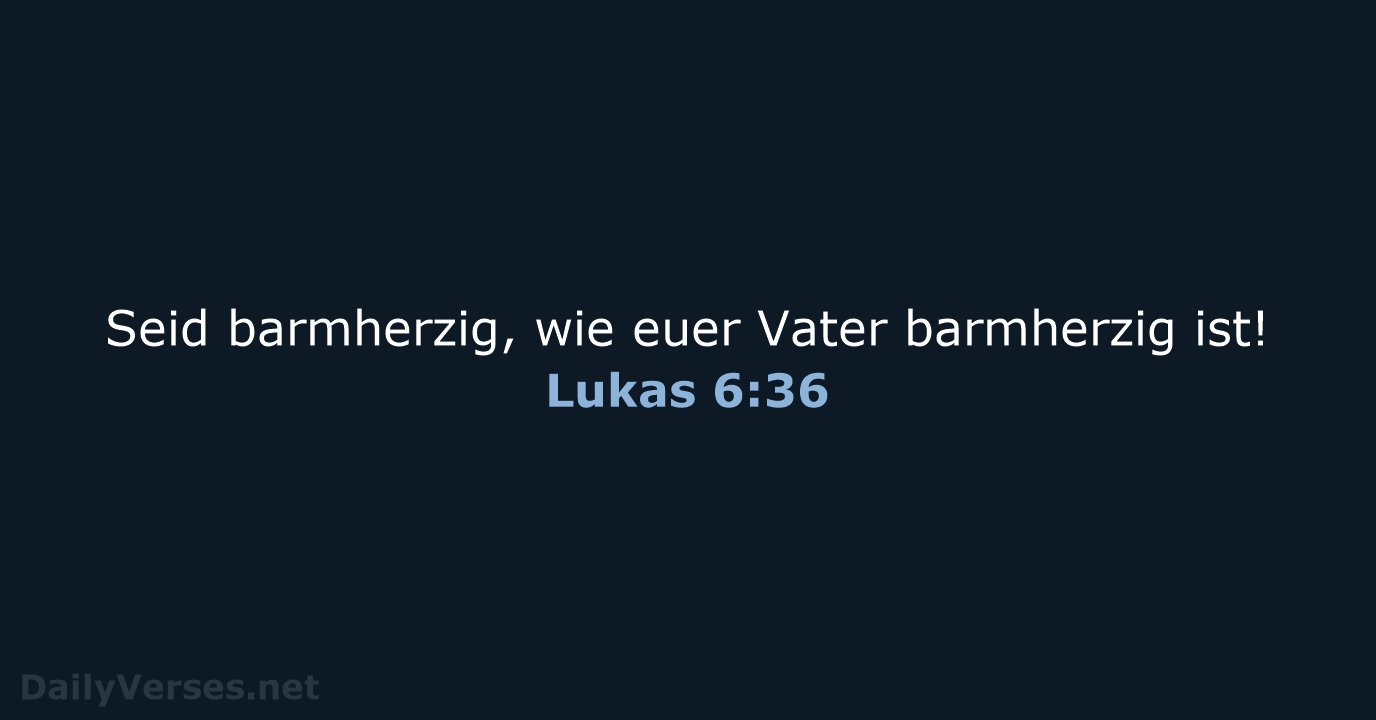 Lukas 6:36 - NeÜ