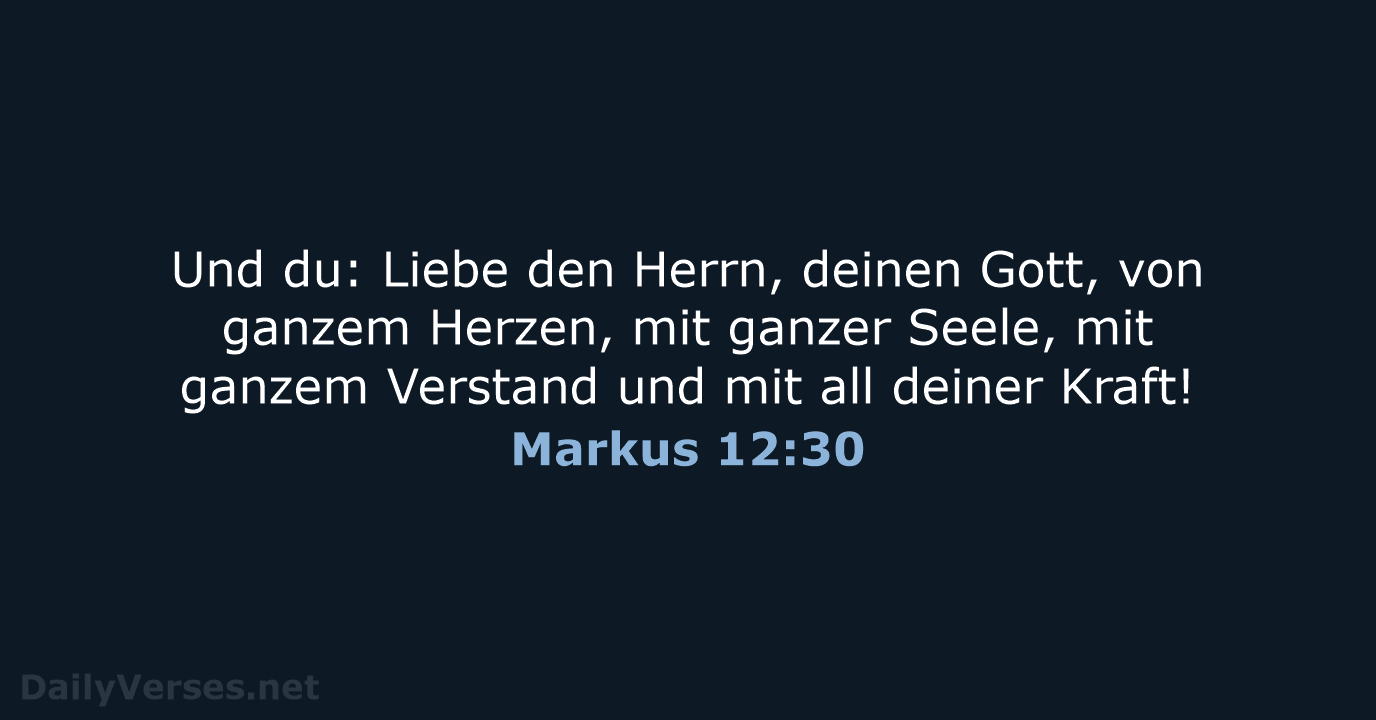Markus 12:30 - NeÜ