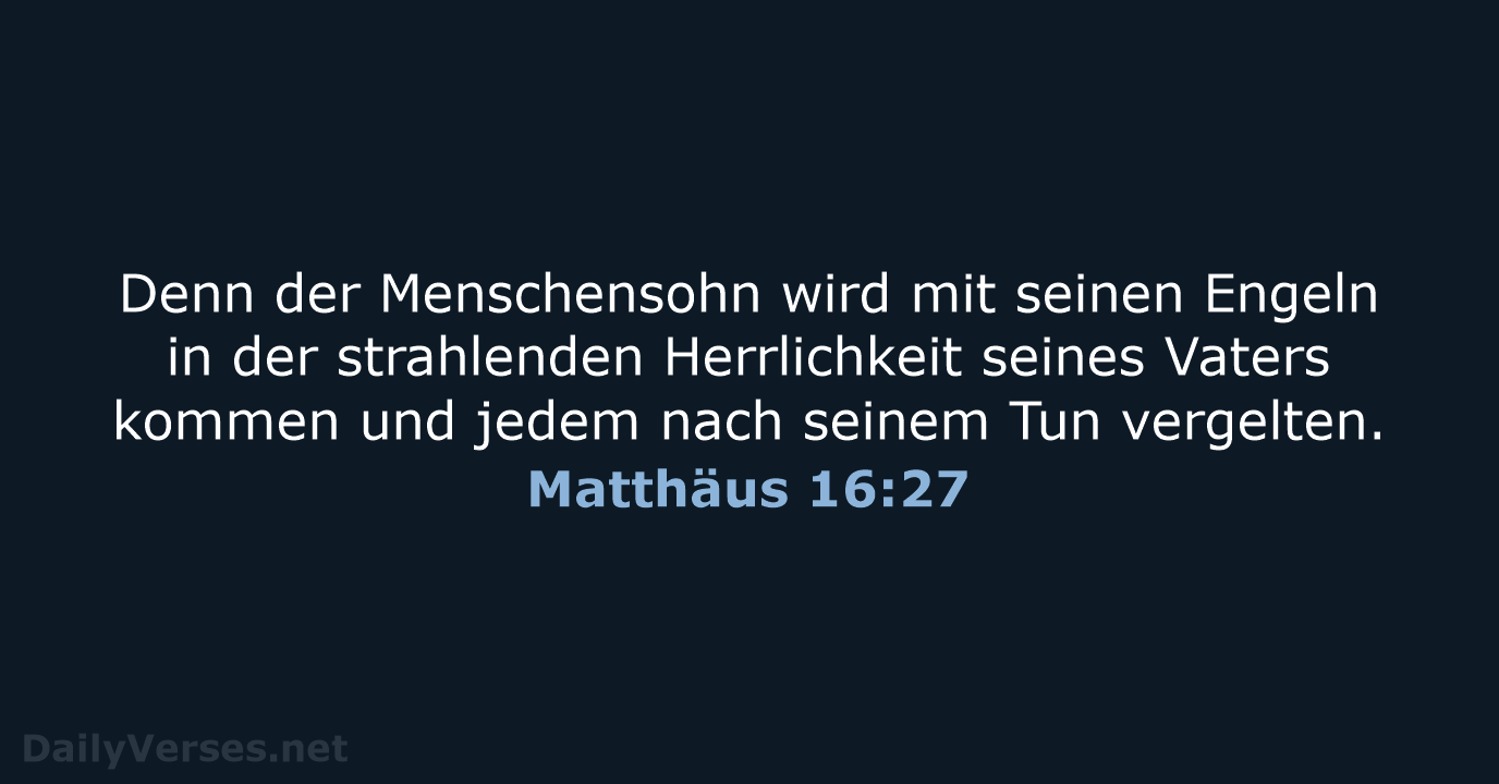 Matthäus 16:27 - NeÜ