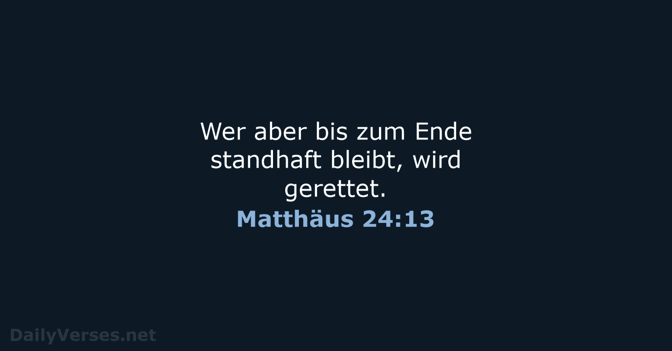 Matthäus 24:13 - NeÜ