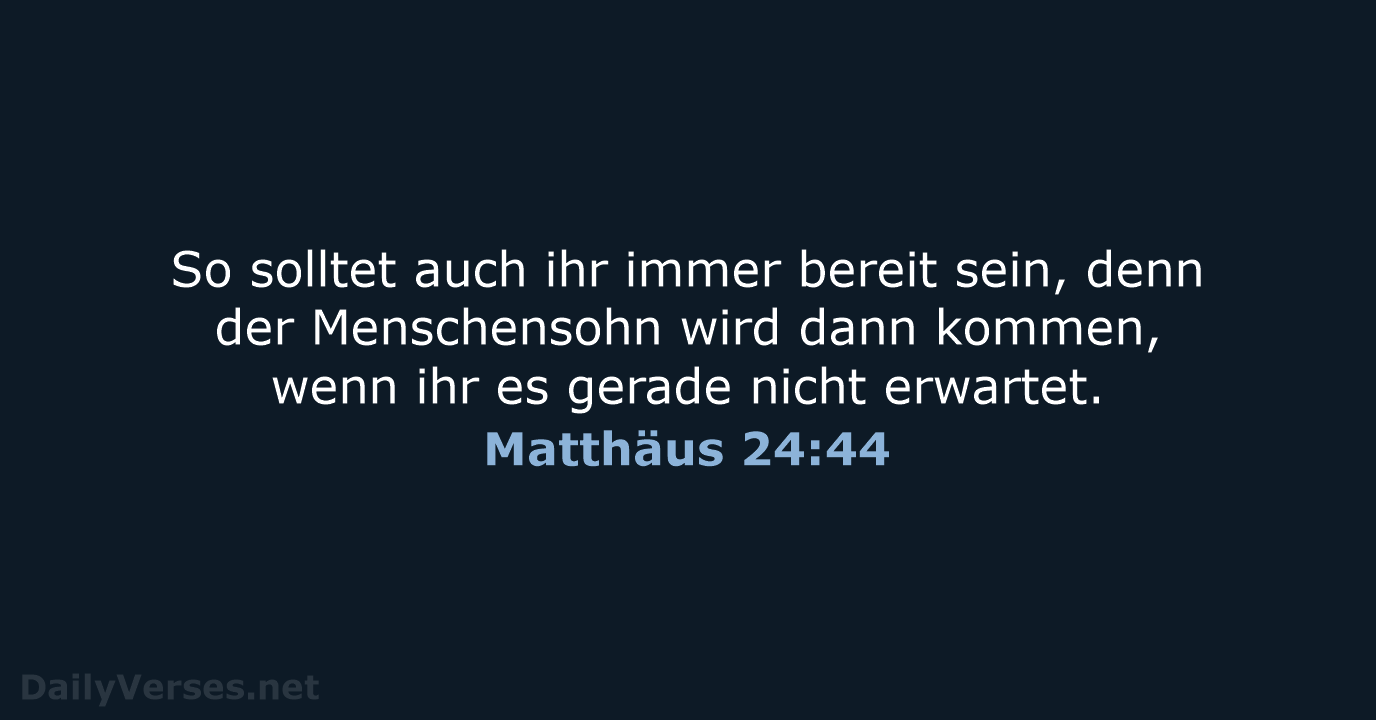 Matthäus 24:44 - NeÜ