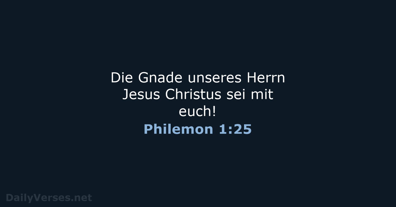 Philemon 1:25 - NeÜ