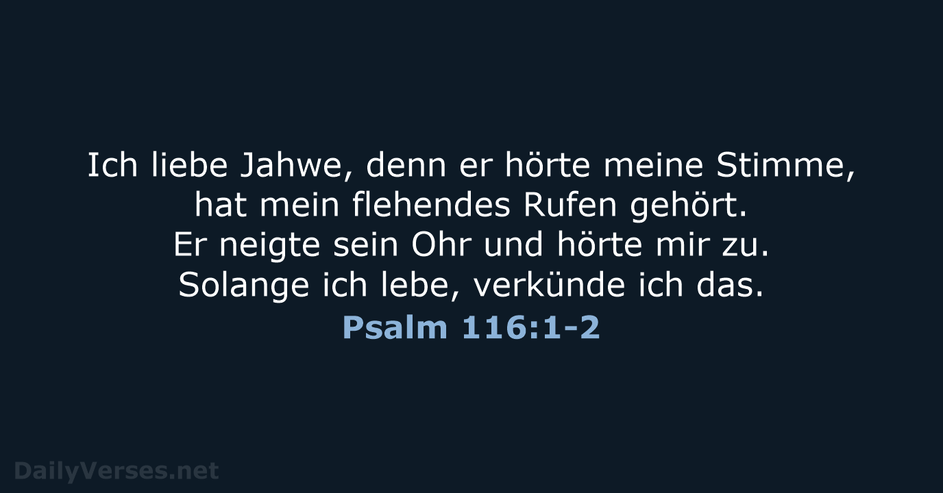Psalm 116:1-2 - NeÜ
