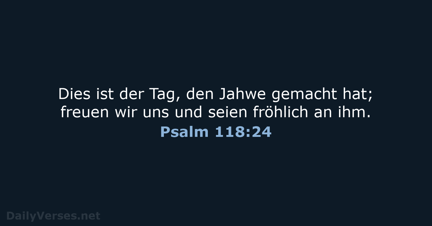 Psalm 118:24 - NeÜ