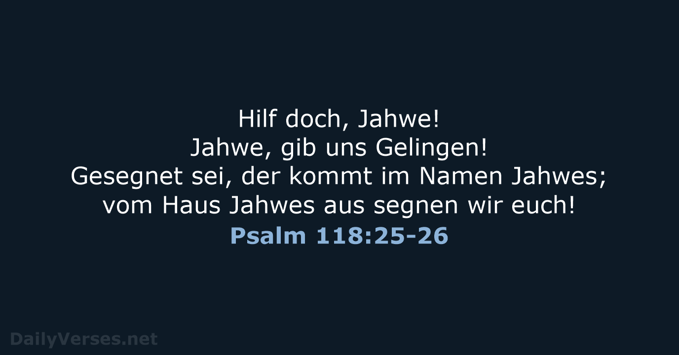 Psalm 118:25-26 - NeÜ
