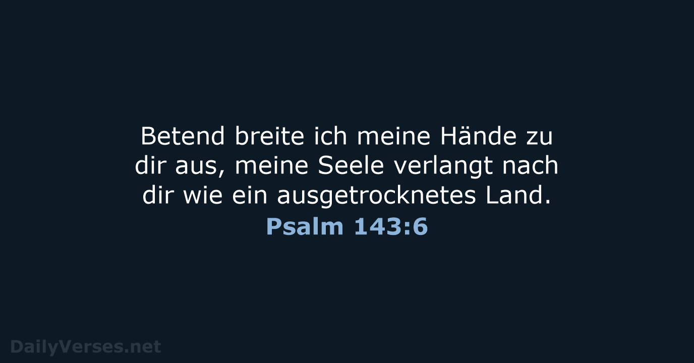 Psalm 143:6 - NeÜ