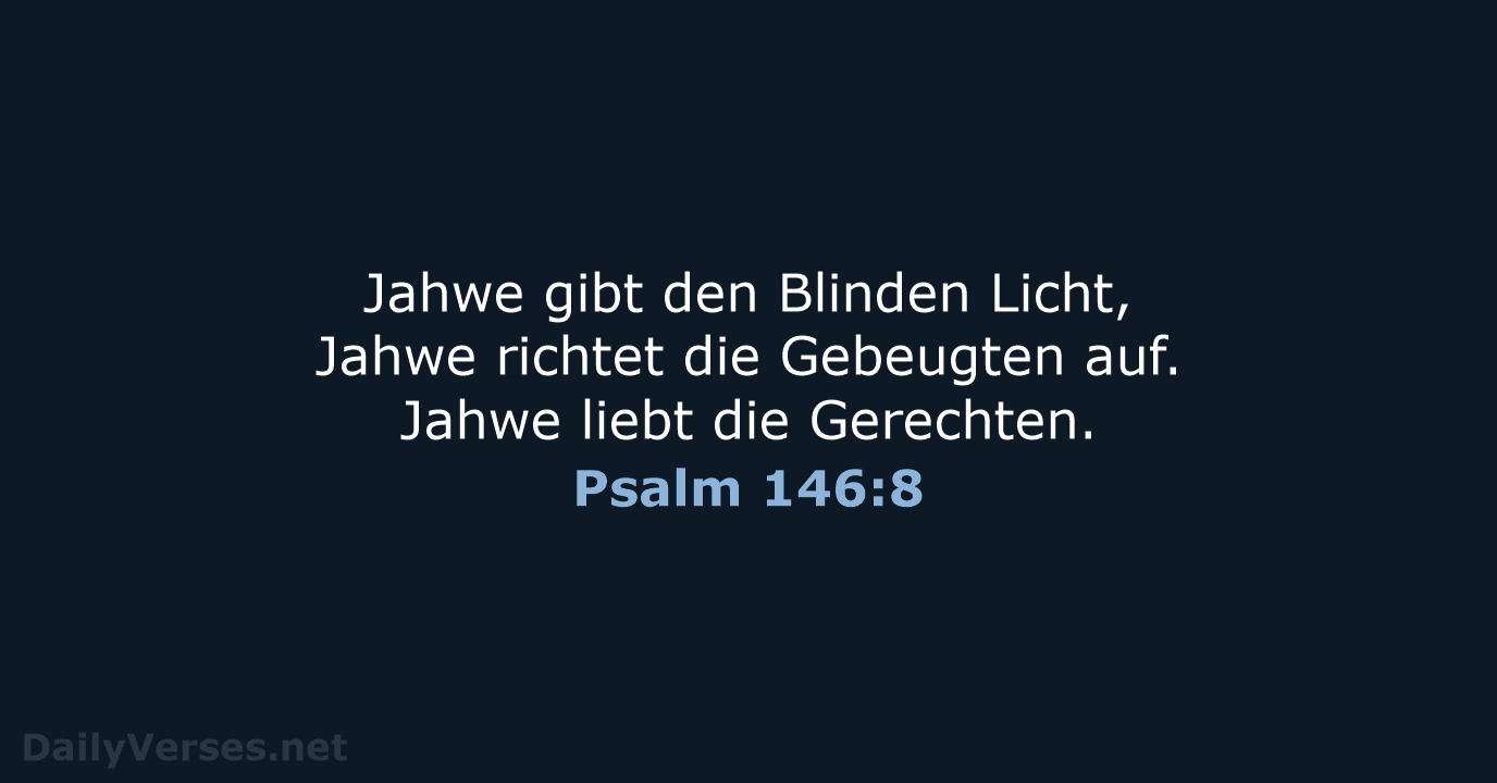 Psalm 146:8 - NeÜ