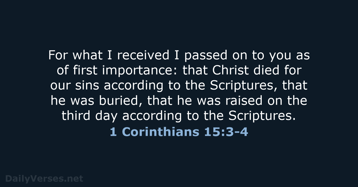 1 Corinthians 15:3-4 - NIV