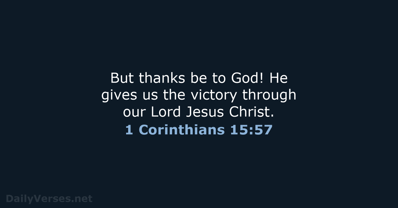 1 Corinthians 15:57 - NIV