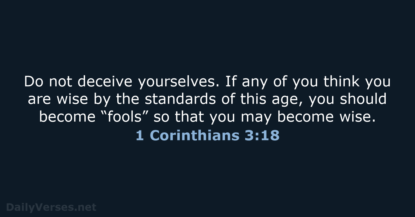 1 Corinthians 3:18 - NIV