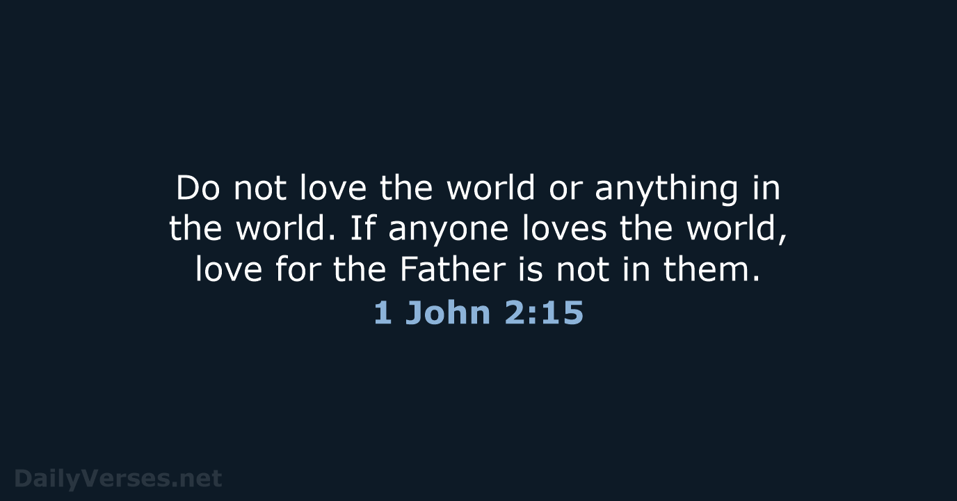 1 John 2:15 - NIV
