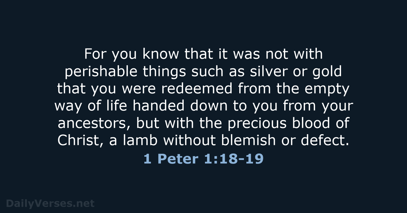 1 Peter 1:18-19 - NIV