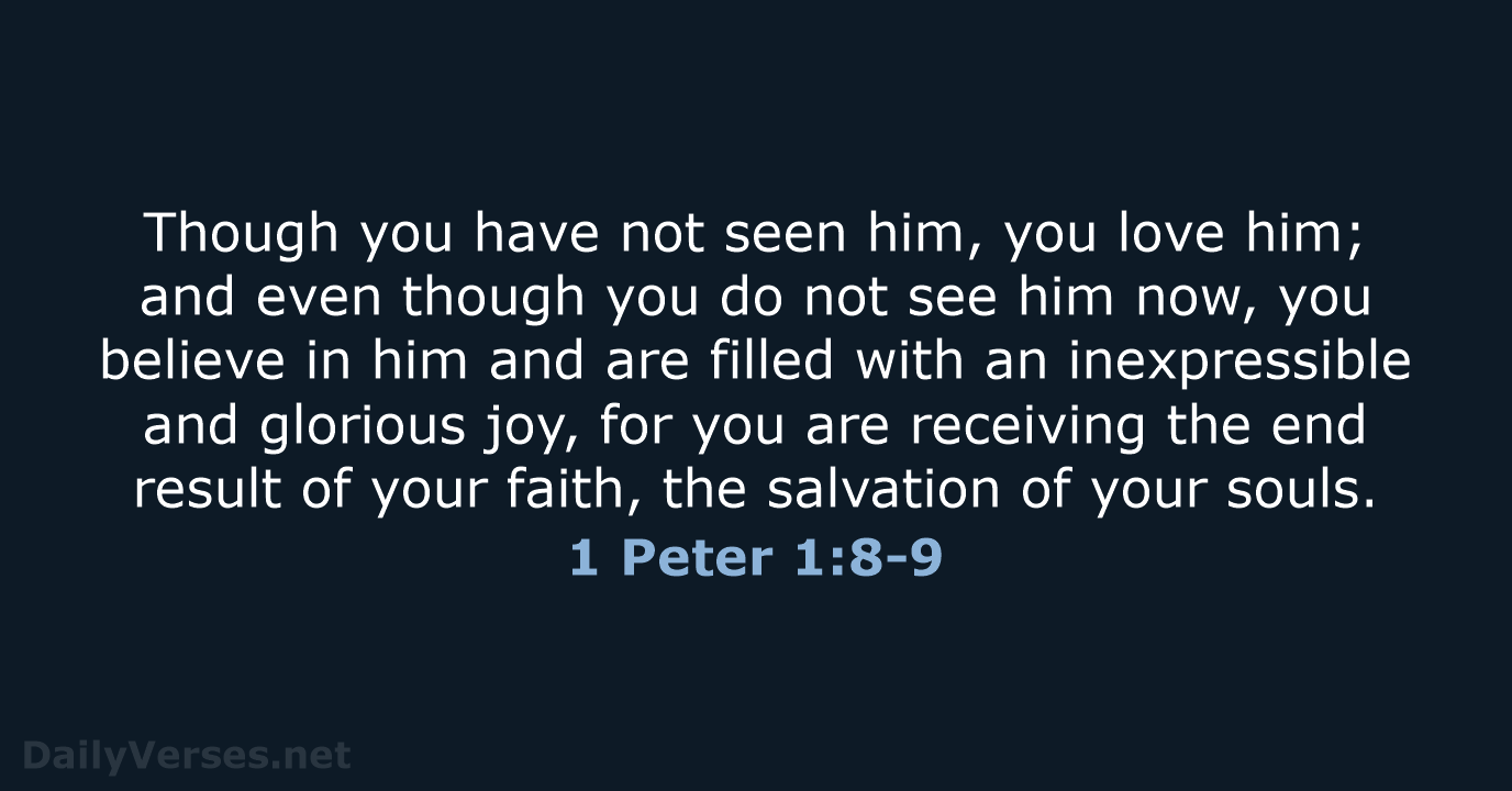 1 Peter 1:8-9 - NIV