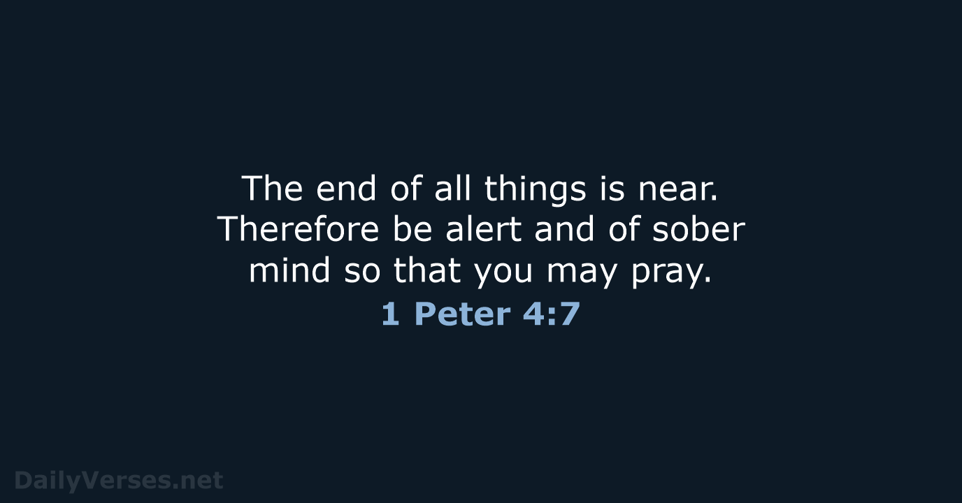 1 Peter 4:7 - NIV