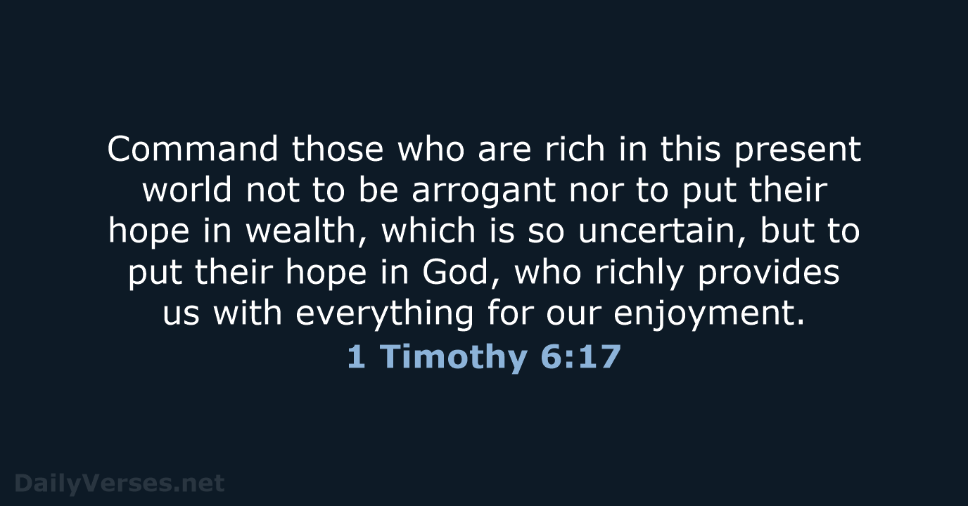 1 Timothy 6:17 - NIV