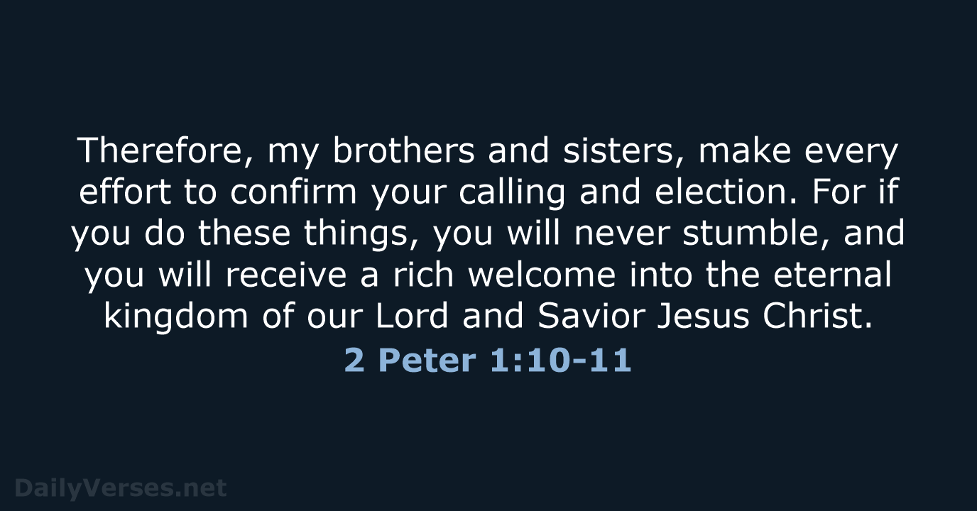 2 Peter 1:10-11 - NIV