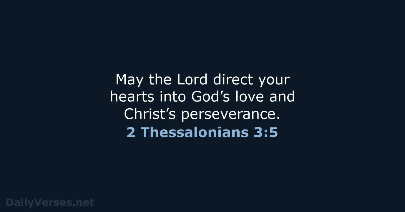 2 Thessalonians 3:5 - NIV